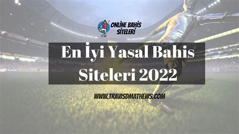 Yasal Bahis Sitesi Yorumlar